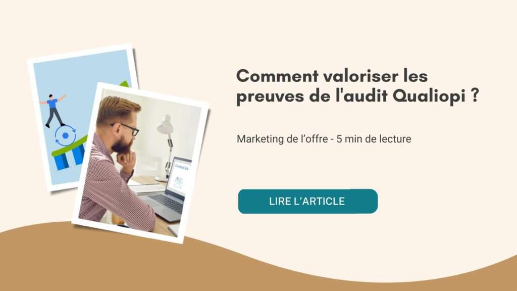 Comment s'appuyer sur les preuves de Qualiopi pour renforcer son marketing ?